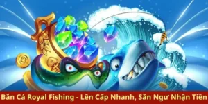 Bí Quyết Chơi Bắn Cá Royal Fishing Tại QQ88 Thắng Lớn